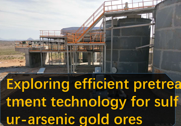 Exploring efficient pretreatment technology for sulfur-arsenic gold ores.png